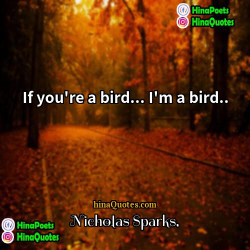 Nicholas Sparks Quotes | If you